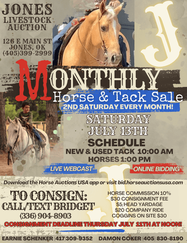 Jones Livestock Auction MONTHLY HORSE & TACK SALE! Saturday, July 13th!